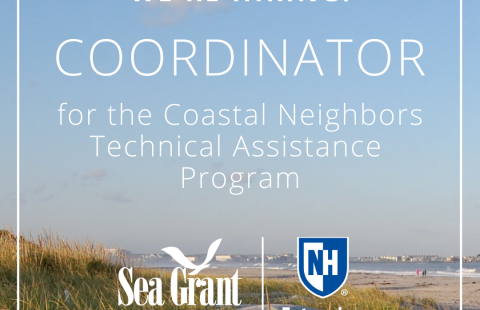 Image of sand dune with text saying "We're Hiring! Coordinator for the Coastal Neighbors Technical Assistance Program. with NH Sea Grant and UNH Extension logos below