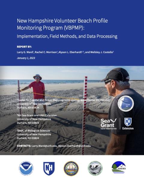 Cover of the report from the CRV Beach profiling Program, with text that reads New Hampshire Volunteer Beach Profile Monitoring Program (VBPMP): Implementation, Field Methods, and Data Processing REPORT BY: Larry G. Ward1, Rachel C. Morrison1, Alyson L. Eberhardt2, 3, and Wellsley J. Costello2 January 1, 2023, 1Center for Coastal and Ocean Mapping/Joint Hydrographic Center (CCOM/JHC) University of New Hampshire Durham, NH 03824 2NH Sea Grant and UNH Extension, Larry.Ward@unh.edu, Alyson.Eberhardt@UNH.edu
